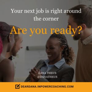 Dear Dana Job Seeker Advice: When is the best time for a job search?